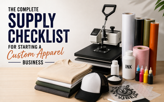The Complete Supply Checklist for Starting a Custom Apparel Business