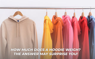 How Much Does A Hoodie Weigh? The Answer May Surprise You!