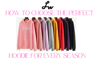 How to Choose the Perfect Hoodie for Every Season