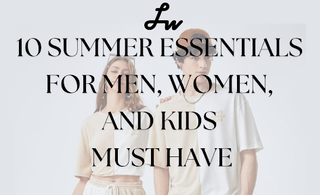 10 Summer Essentials for Men, Women, and Kids Must Have